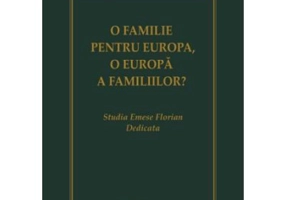 O familie pentru Europa, o Europa a familiilor? - Dan Andrei Popescu, Sergiu Golub