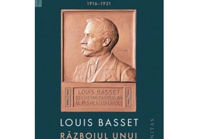 Razboiul unui slujitor devotat. Jurnalul inedit al secretarului particular al regelui Ferdinand I, 23 august 1916–3 mai 1921 - Louis Basset