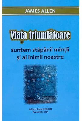 Viata triumfatoare - James Allen