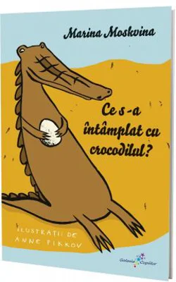 Ce s-a intamplat cu crocodilul? - Marina Moskvina