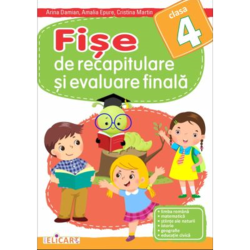 Fise de recapitulare si evaluare finala pentru clasa a 4-a - Arina Damian