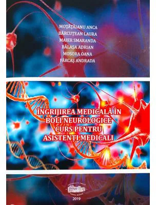 Ingrijirea medicala in boli neurologice. Curs pentru asistenti medicali - Anca Motataianu