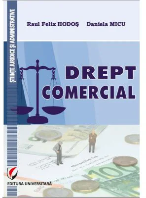 Drept comercial - Raul Felix Hodos, Daniela Micu