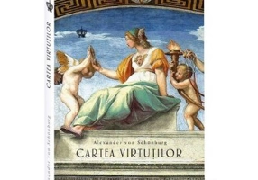 Cartea virtutilor. Editia 2 - Alexander von Schonburg