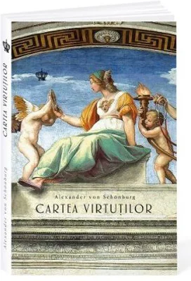 Cartea virtutilor. Editia 2 - Alexander von Schonburg