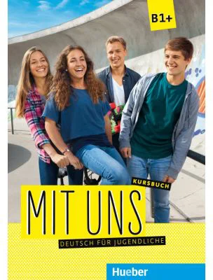 Mit uns B1+ Kursbuch Deutsch fur Jugendliche