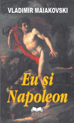 Eu si Napoleon - Vladimir Maiakovski