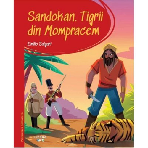 Prima mea biblioteca. Sandokan. Tigrii din Mompracem (vol. 17) - Emilio Salgari