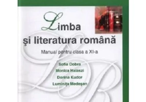 Limba si literatura romana. Manual pentru clasa a 11-a - Sofia Dobra