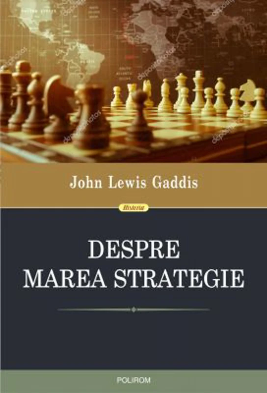 Despre marea strategie - John Lewis Gaddis
