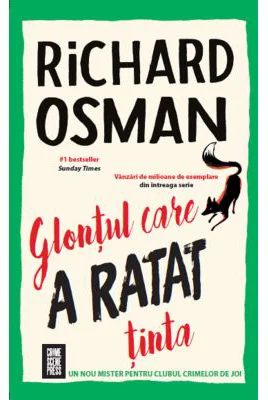 Glontul care a ratat tinta - Richard Osman