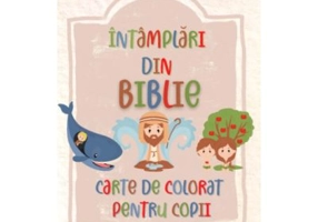 Intamplari din Biblie. Carte de colorat pentru copii