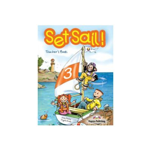 Set Sail 3, Teacher's Book Manualul profesorului - Elizabeth Gray