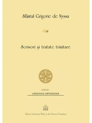 Scrisori si tratate trinitare - Sfantul Grigorie de Nyssa