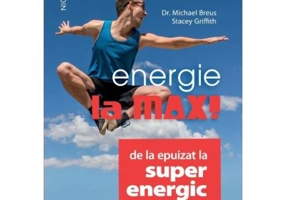 Energie la MAX! De la epuizat la superenergic in 30 de zile - Dr. Michael Breus