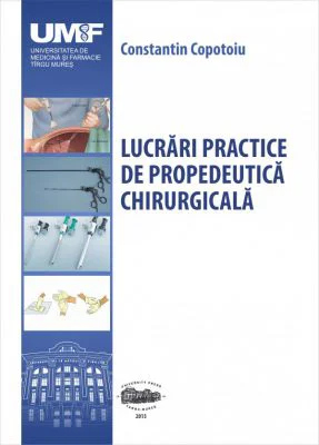 Lucrari practice de propedeutica chirurgicala. Alb-negru - Constantin Copotoiu