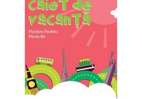 Caiet de vacanta pentru clasa a 2-a - Marilena Nedelcu