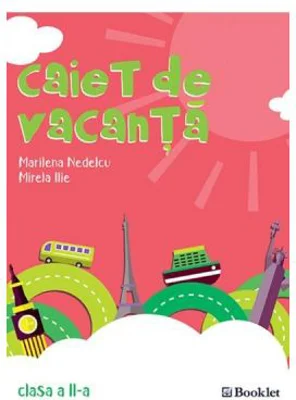 Caiet de vacanta pentru clasa a 2-a - Marilena Nedelcu