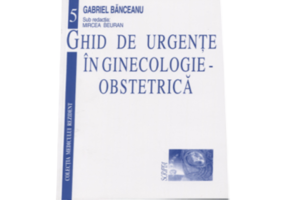 Ghid de urgente in ginecologie-obstetrica - Gabriel Banceanu