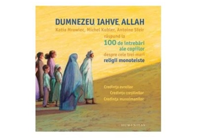 Dumnezeu, Iahve, Allah - Katia Mrowiec, Michel Kubler, Antoine Sfeir