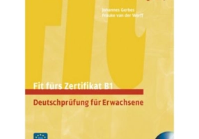 Fit furs Zertifikat B1, Deutschprufung fur Erwachsene Lehrbuch mit zwei integrierten Audio-CDs - Frauke van der Werff, Johannes Gerbes