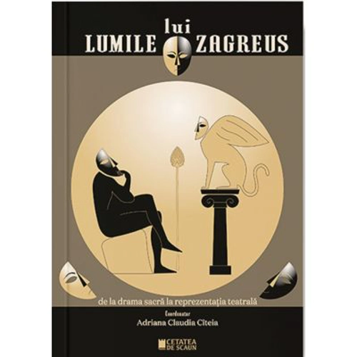 Lumile lui Zagreus. De la drama sacra la reprezentatia teatrala