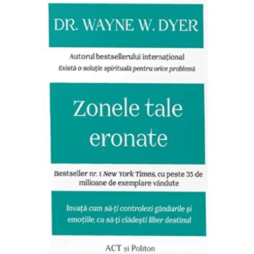 Zonele tale eronate - Wayne W. Dyer