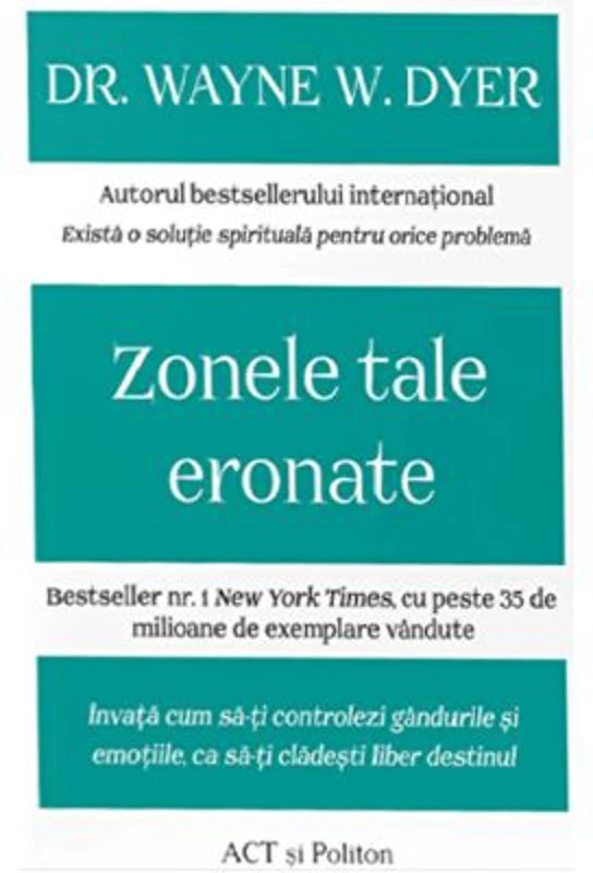 Zonele tale eronate - Wayne W. Dyer