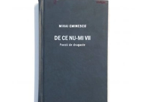 De ce nu-mi vii. Poezii de dragoste - Mihai Eminescu