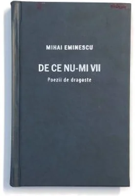De ce nu-mi vii. Poezii de dragoste - Mihai Eminescu