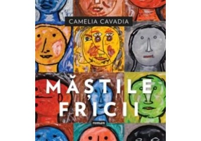 Mastile fricii - Camelia Cavadia