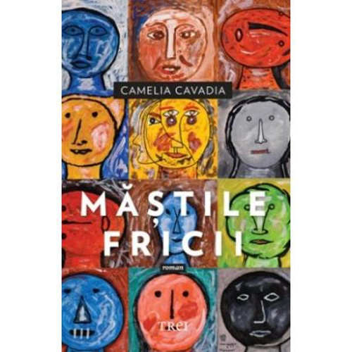 Mastile fricii - Camelia Cavadia