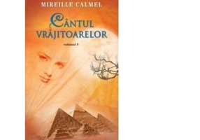 Cantul vrajitoarelor vol. III - Mireille Calmel