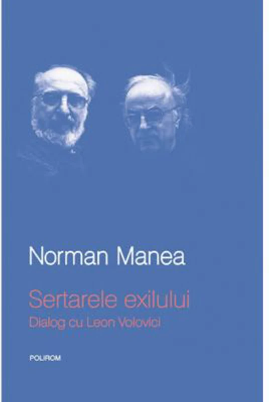 Sertarele exilului. Dialog cu Leon Volovici - Norman Manea