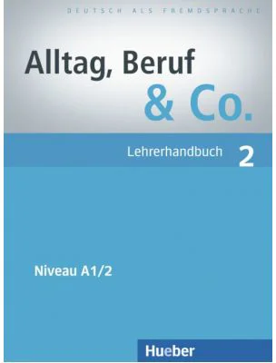 Alltag, Beruf &amp; Co. 2, Lehrerhandbuch - Norbert Becker