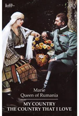 My Country. The Country That I Love - Maria, regina Romaniei