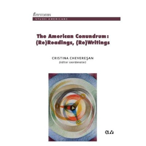 The American Conundrum: (Re)Readings, (Re)Writings - Cristina Cheveresan