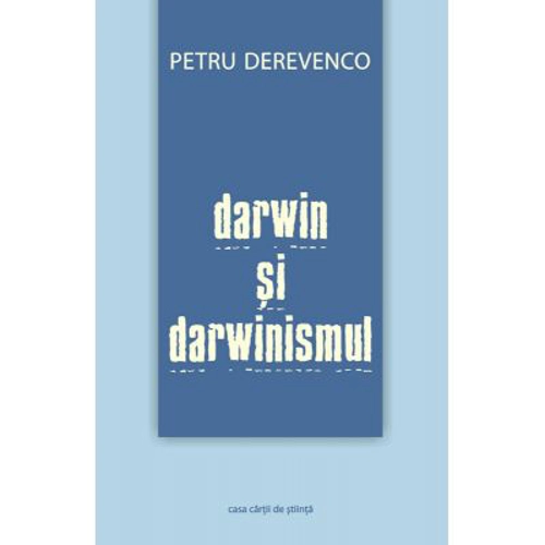 Darwin si darwinismul - Petru Derevenco