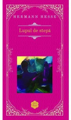 Lupul de stepa - Hermann Hesse