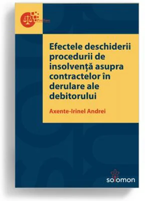 Efectele deschiderii procedurii de insolventa asupra contractelor in derulare ale debitorului - Axente-Irinel Andrei