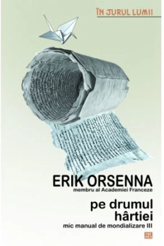 Pe drumul hartiei - Erik Orsenna