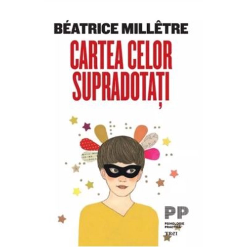 Cartea celor supradotati - Beatrice Milletre