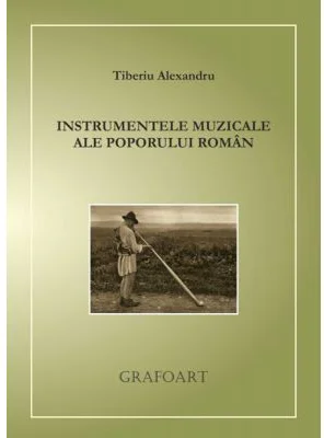 Instrumentele muzicale ale poporului roman - Tiberiu Alexandru