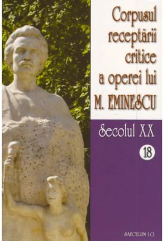 Corpusul receptarii critice a operei lui Mihai Eminescu. Secolul 20 (volumele 18-19) - I. Oprisan