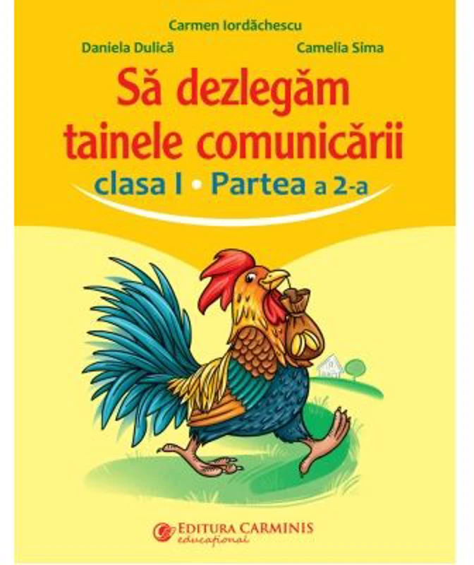 Sa dezlegam tainele comunicarii. Clasa 1, partea 2. ABED2 - Carmen Iordachescu
