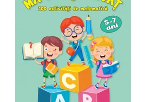 Ma joc si invat. 300 activitati de matematica 5-7 ani - Marina Rengle