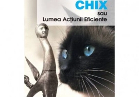 Chix sau Lumea Actiunii Eficiente