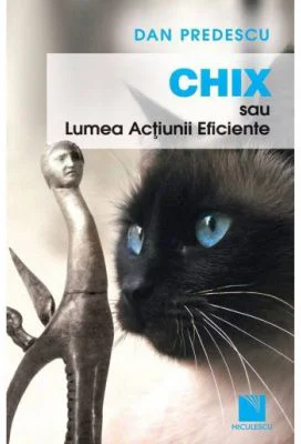 Chix sau Lumea Actiunii Eficiente