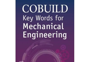 COBUILD Key Words. Key Words for Mechanical Engineering B1+