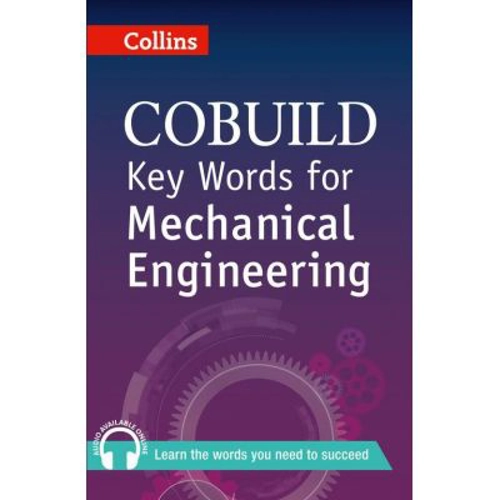 COBUILD Key Words. Key Words for Mechanical Engineering B1+